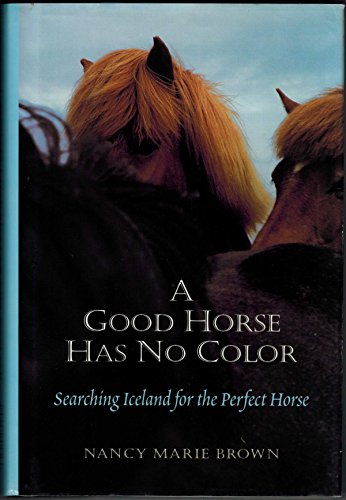 Good Horse Has No Color: Searching Iceland for the Perfect Horse