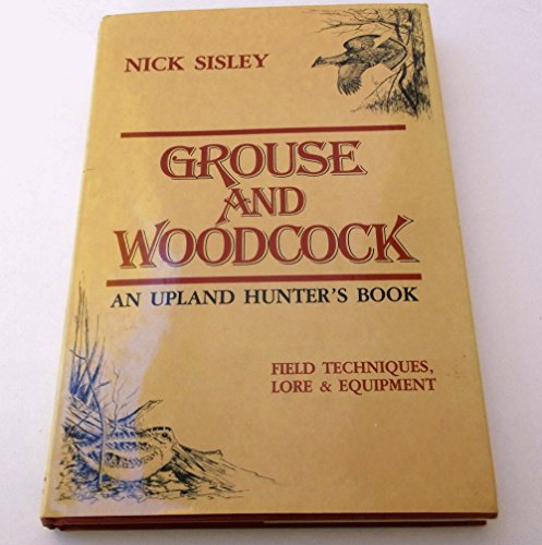 Beispielbild fr Grouse and Woodcock: An Upland Hunter's Book zum Verkauf von SecondSale