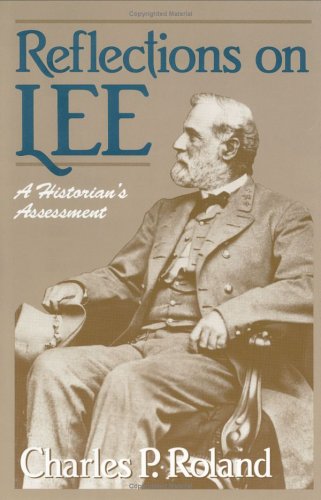 Beispielbild fr Reflections on Lee: A Historian's Assessment zum Verkauf von WeBuyBooks