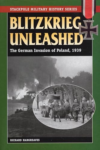 Stock image for Blitzkrieg Unleashed: The German Invasion of Poland, 1939 (Stackpole Military History Series) for sale by HPB-Diamond