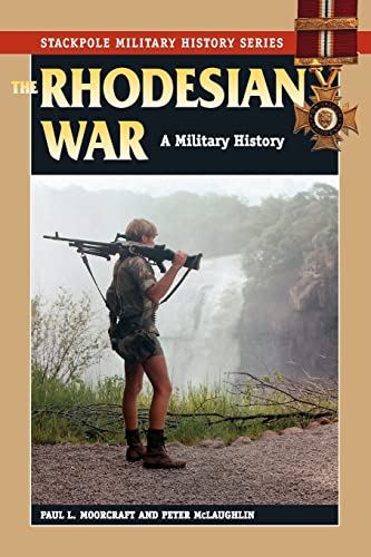 Stock image for The Rhodesian War: A Military History (Stackpole Military History) for sale by Revaluation Books