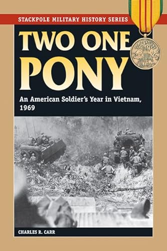 Imagen de archivo de Two One Pony: An American Soldier's Year in Vietnam, 1969 (Stackpole Military History Series) a la venta por Louisville Book Net