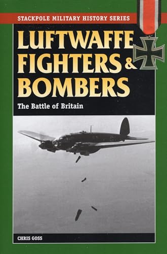 Stock image for Luftwaffe Fighters and Bombers: The Battle of Britain (Stackpole Military History Series) for sale by HPB-Red