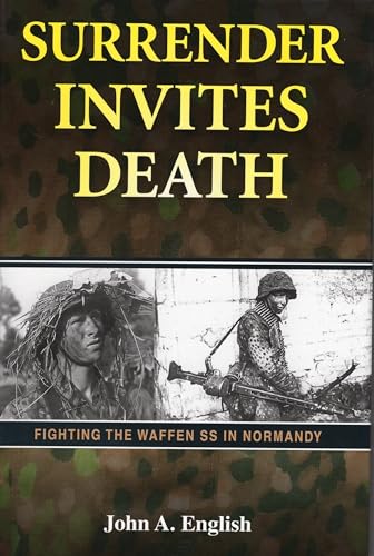 Beispielbild fr Surrender Invites Death: Fighting the Waffen SS in Normandy zum Verkauf von Klondyke