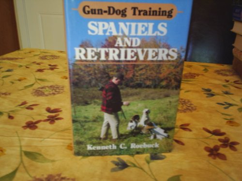 9780811707787: Gun-Dog Training: Spaniels and Retrievers