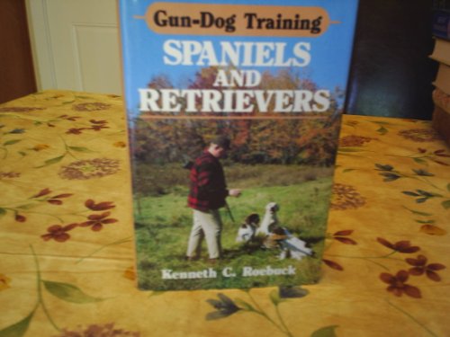 9780811707787: Gun Dog Training Spaniels and Retrievers (Gun Dog Training)