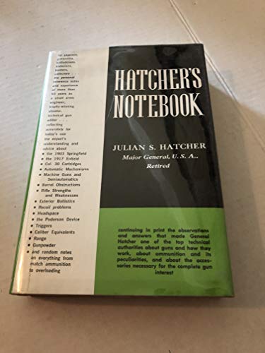 Hatcher's Notebook: Standard Reference Book for Shooters, Gunsmiths, Ballisticians, Historians, H...