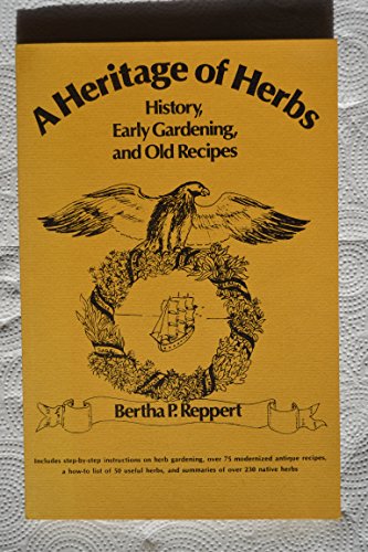Beispielbild fr A Heritage of Herbs : History, Early Gardening and Old Recipes zum Verkauf von ThriftBooks-Dallas