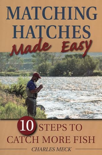 Stock image for Matching Hatches Made Easy: 10 Steps to Catch More Fish for sale by Michael Lyons