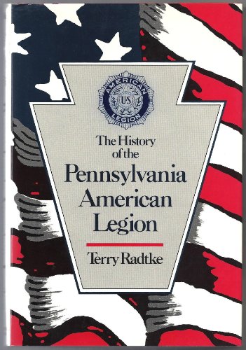 Imagen de archivo de The History of the Pennsylvania American Legion a la venta por Stony Hill Books