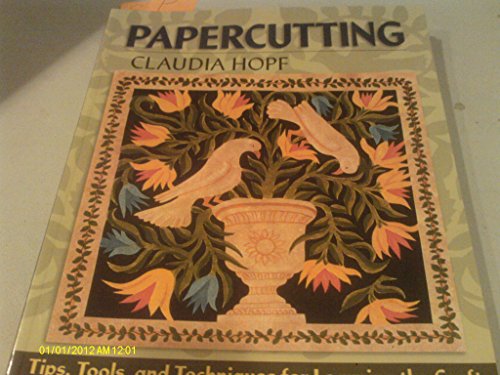 Stock image for Papercutting: Tips, Tools, and Techniques for Learning the Craft for sale by HPB-Diamond