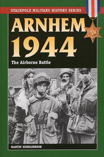 9780811708265: Arnhem 1944: The Airborne Battle (Stackpole Military History)
