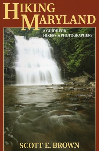 Stock image for Hiking Maryland : A Guide for Hikers and Photographers for sale by Better World Books