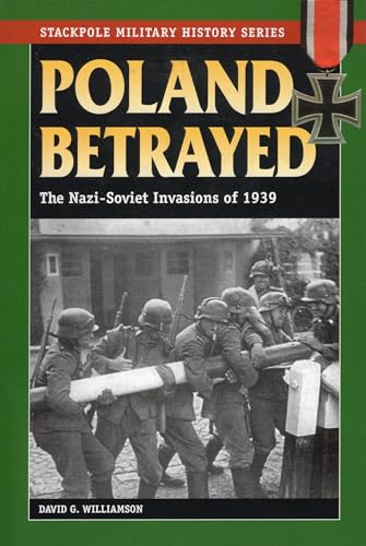 Poland Betrayed - The Nazi-Soviet Invasions of 1939