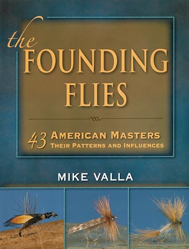 Beispielbild fr Founding Flies 43 American Masters Their Patterns and Influences zum Verkauf von TextbookRush