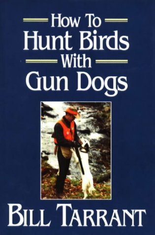 9780811708456: How to Hunt Birds With Gun Dogs