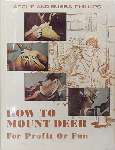 Stock image for How to Mount Deer for Profit or Fun for sale by Emily's Books
