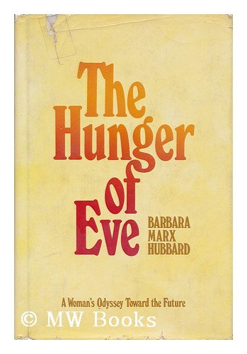 The hunger of Eve (9780811708616) by Hubbard, Barbara Marx