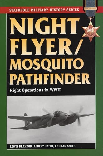 Imagen de archivo de Night Flyer/Mosquito Pathfinder: Night Operations in World War II (Stackpole Military History) a la venta por WorldofBooks