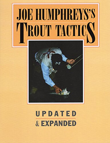 Joe Humphrey^s Trout Tactics, Revised Edition