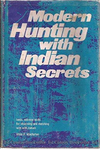 Beispielbild fr Modern Hunting with Indian Secrets : Basic, Old-New Skills for Observing and Matching Wits with Nature zum Verkauf von Better World Books