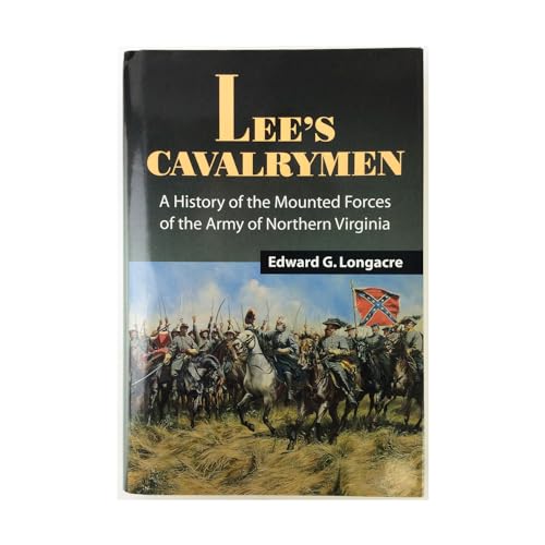 Beispielbild fr Lee's Cavalrymen : A History of the Mounted Forces of the Army of Northern Virginia zum Verkauf von Better World Books
