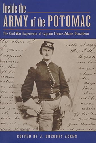 Imagen de archivo de Inside the Army of the Potomac: The Civil War Experience of Captain Francis Adams Donaldson a la venta por SecondSale