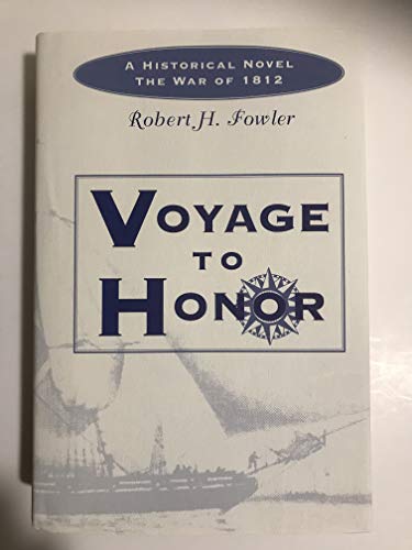 9780811709132: Voyage to Honor: A Historical Novel : The War of 1812