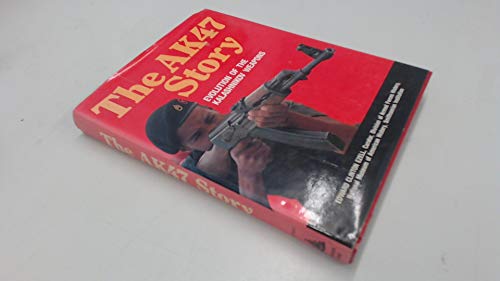 Stock image for The Ak47 Story: Evolution of the Kalashnikov Weapons for sale by Irish Booksellers