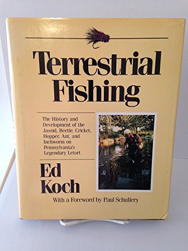 9780811709286: Terrestrial Fishing: The History and Development of the Jassid, Beetle, Cricket, Hopper, Ant and Inchworm on Pennsylvania's Legendary Letort