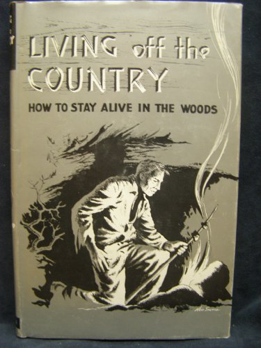 9780811709507: Living Off the Country: How to Stay Alive in the Woods