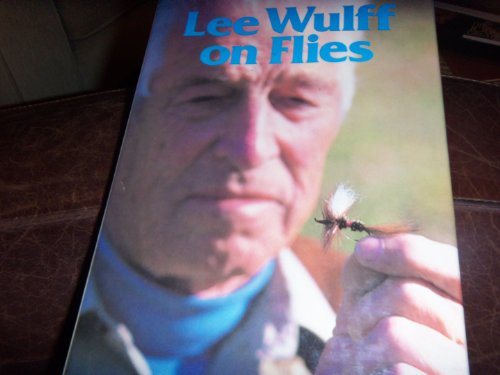 Stock image for LEE WULFF ON FLIES. By Lee Wulff. for sale by Coch-y-Bonddu Books Ltd
