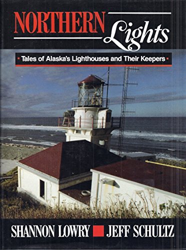 Northern lights :; tales of Alaska's lighthouses and their keepers