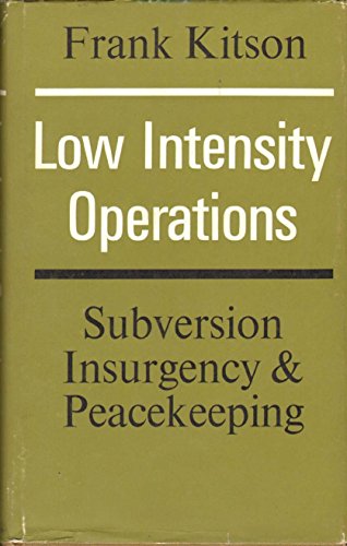 Imagen de archivo de LOW INTENSITY OPERATIONS; SUBVERSION, INSURGENCY, PEACE-KEEPING. (Dust jacket title: "Low Intensity Operations; Subversion Insurgency & Peacekeeping.") a la venta por David Hallinan, Bookseller