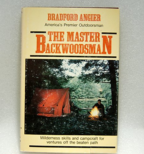 Beispielbild fr The Master Backwoodsman zum Verkauf von Better World Books