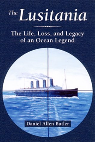 Stock image for The Lusitania : The Life and Legacy of an Ocean Legend for sale by Better World Books