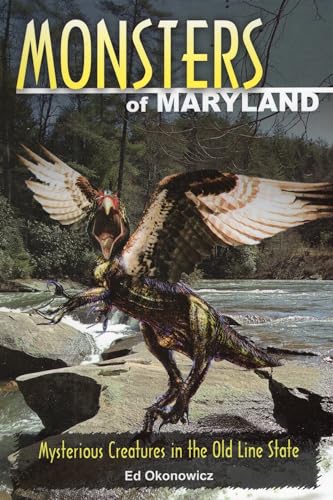 Imagen de archivo de Monsters of Maryland: Mysterious Creatures in the Old Line State a la venta por ThriftBooks-Atlanta