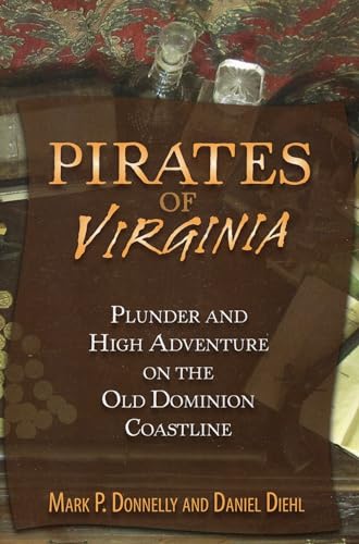 Stock image for Pirates of Virginia: Plunder and High Adventure on the Old Dominion Coastline for sale by SecondSale