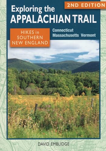 Exploring the Appalachian Trail: Hikes in Southern New England: Connecticut, Massachusetts, Vermont (9780811710657) by Emblidge, David