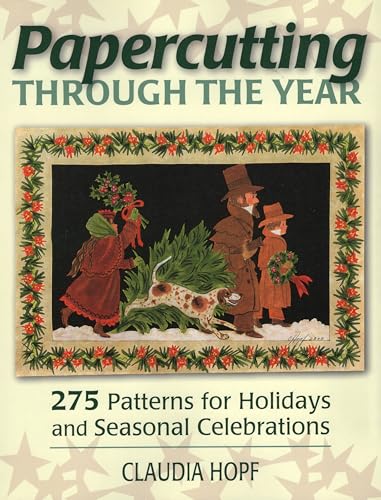 Stock image for Papercutting Through the Year: 275 Patterns for Holidays and Seasonal Celebrations for sale by HPB-Ruby