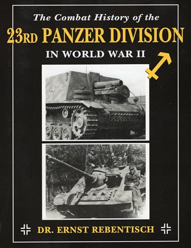 Combat History of the 23rd Panzer Division in World War II, The