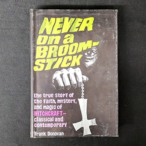 Never on a Broomstick.