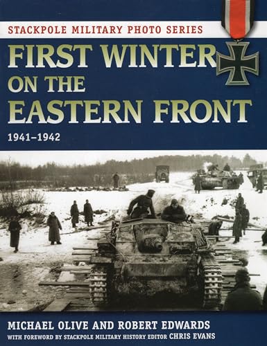 Imagen de archivo de First Winter on the Eastern Front: 1941-1942 (Stackpole Military Photo Series) a la venta por Books From California