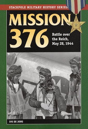 Mission 376: Battle over the Reich, May 28, 1944 (Stackpole Military History Series)