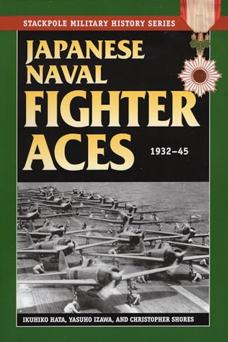 Stock image for Japanese Naval Fighter Aces: 1932-45 (Stackpole Military History Series) for sale by HPB-Diamond