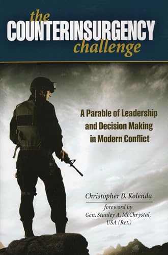 Stock image for The Counterinsurgency Challenge: A Parable of Leadership and Decision Making in Modern Conflict for sale by Half Price Books Inc.