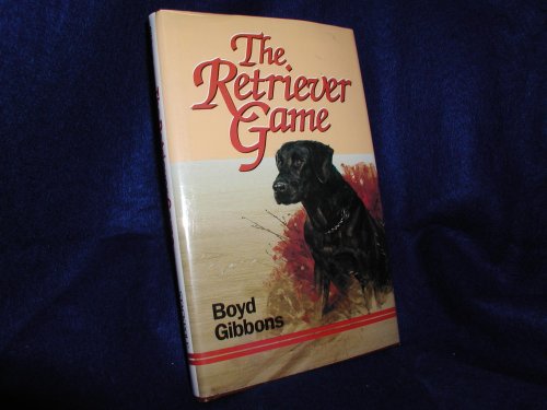 Beispielbild fr The Retriever Game zum Verkauf von Better World Books