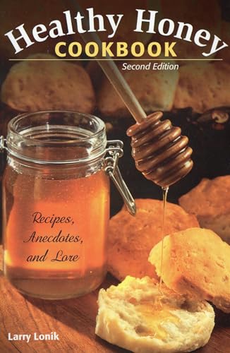 Stock image for Healthy Honey Cookbook: Recipes, Anecdotes, and Lore, Second Edition for sale by WorldofBooks