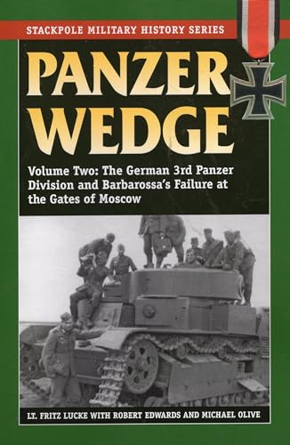 Imagen de archivo de Panzer Wedge : Volume Two - The German 3rd Panzer Division and Barbaross'a Failure at the Gates of Moscow a la venta por Manchester By The Book