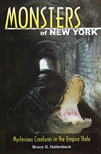 Monsters of New York: Mysterious Creatures in the Empire State (9780811712132) by Hallenbeck, Bruce G.